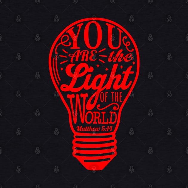 You Are The Light Of The World - Matthew 5:14 by Plushism